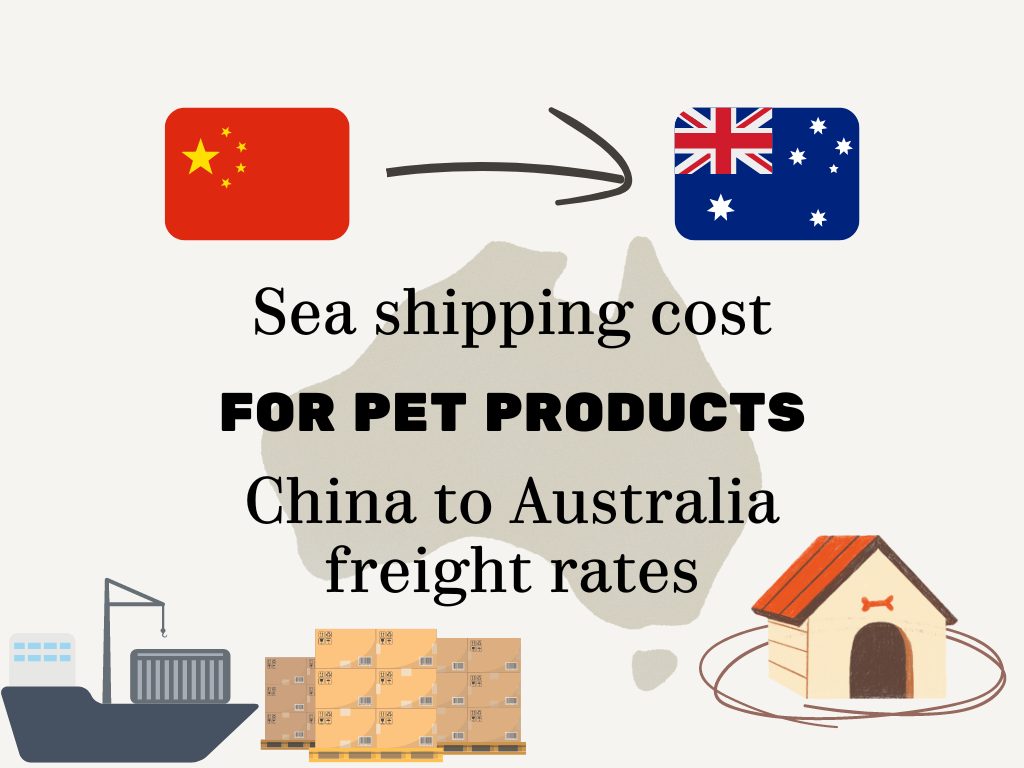 Sea shipping cost for pet products from China to Australia freight rates by  Logistics